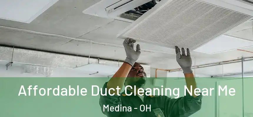  Affordable Duct Cleaning Near Me Medina - OH