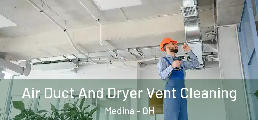  Air Duct And Dryer Vent Cleaning Medina - OH