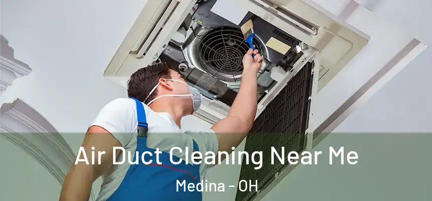  Air Duct Cleaning Near Me Medina - OH