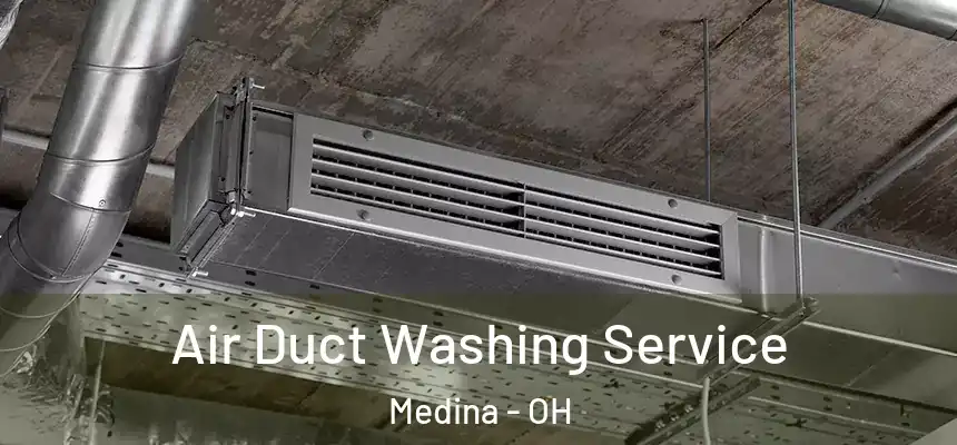 Air Duct Washing Service Medina - OH