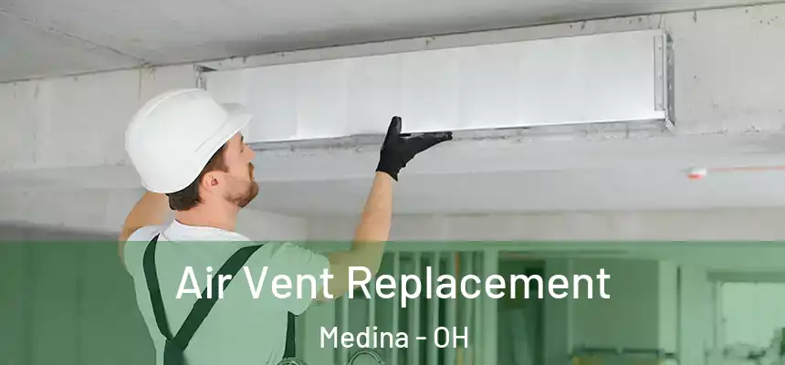  Air Vent Replacement Medina - OH