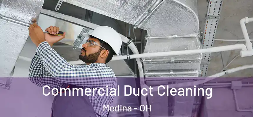 Commercial Duct Cleaning Medina - OH
