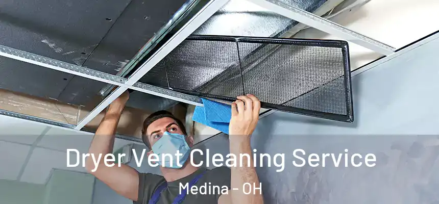 Dryer Vent Cleaning Service Medina - OH