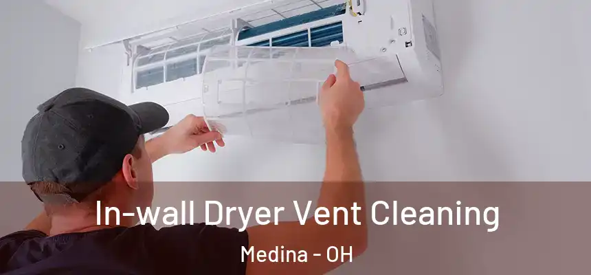 In-wall Dryer Vent Cleaning Medina - OH