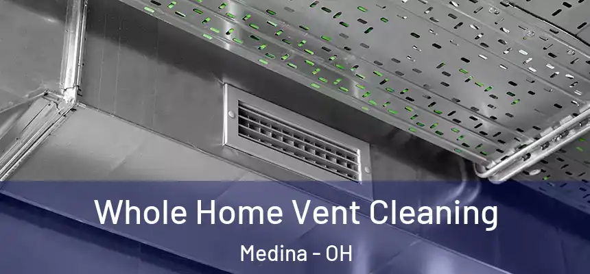 Whole Home Vent Cleaning Medina - OH